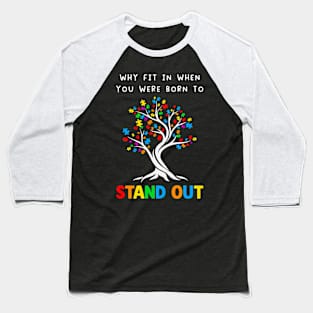 You Were Born To Stand Out Autism Baseball T-Shirt